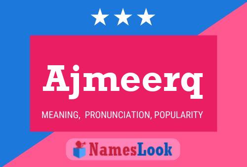 Ajmeerq Name Poster