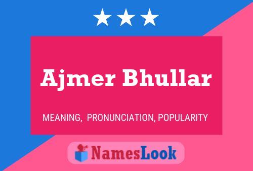 Ajmer Bhullar Name Poster