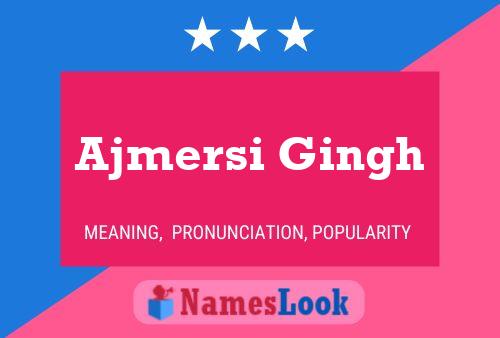 Ajmersi Gingh Name Poster