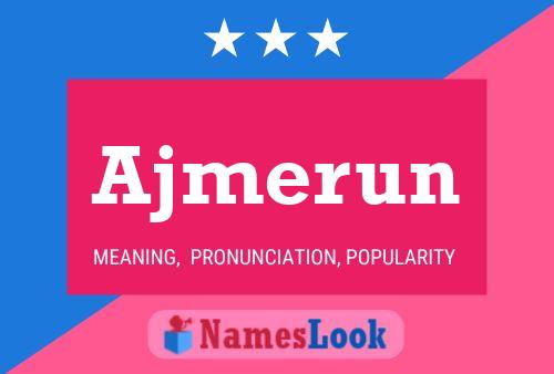 Ajmerun Name Poster