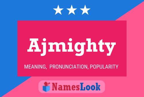 Ajmighty Name Poster