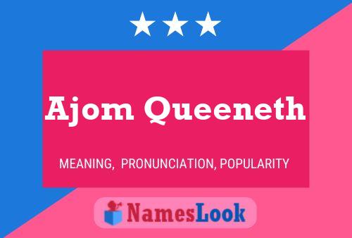 Ajom Queeneth Name Poster