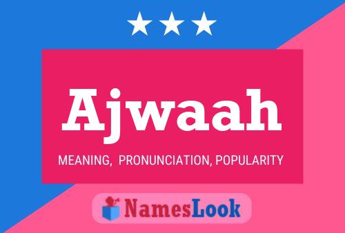 Ajwaah Name Poster