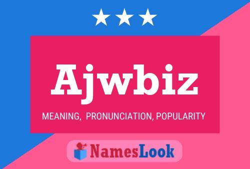 Ajwbiz Name Poster