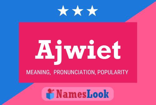 Ajwiet Name Poster