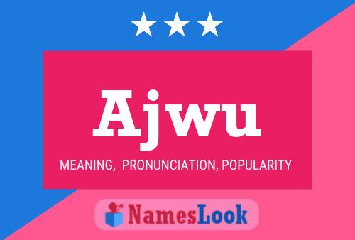 Ajwu Name Poster