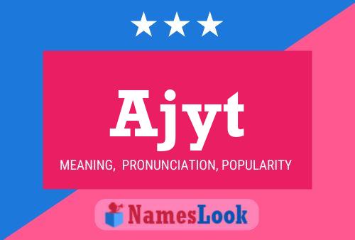 Ajyt Name Poster