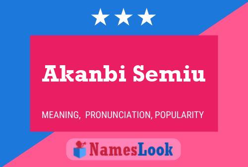 Akanbi Semiu Name Poster