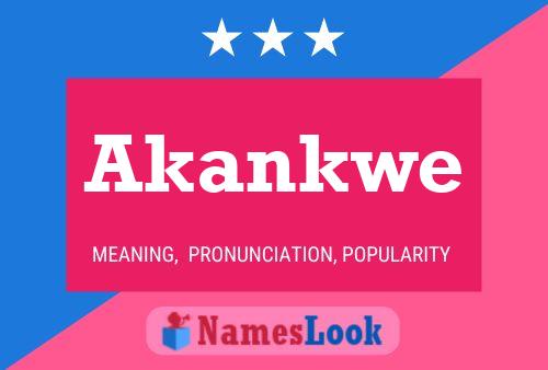 Akankwe Name Poster