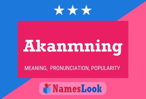 Akanmning Name Poster