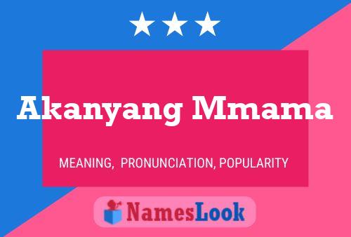 Akanyang Mmama Name Poster