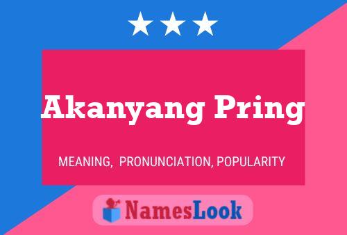 Akanyang Pring Name Poster