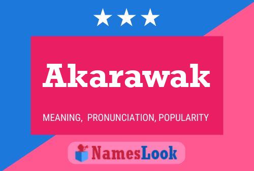 Akarawak Name Poster