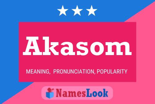 Akasom Name Poster