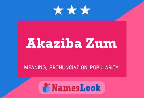 Akaziba Zum Name Poster