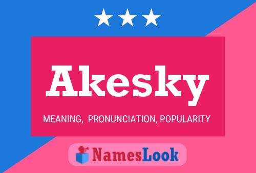 Akesky Name Poster