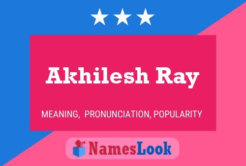 Akhilesh Ray Name Poster