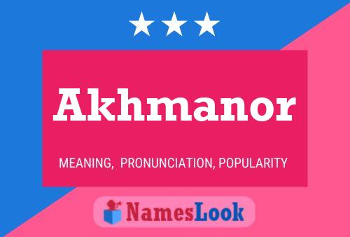 Akhmanor Name Poster