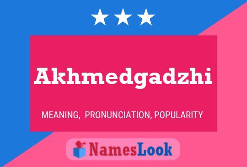 Akhmedgadzhi Name Poster