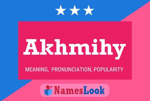 Akhmihy Name Poster