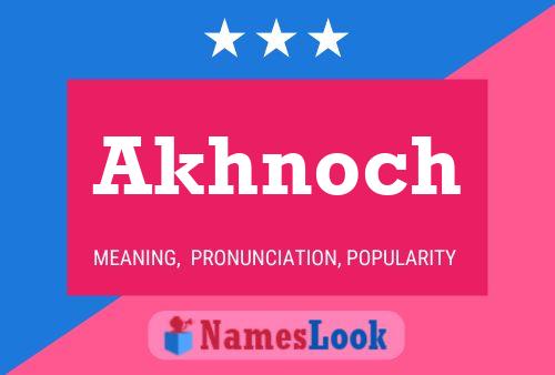 Akhnoch Name Poster