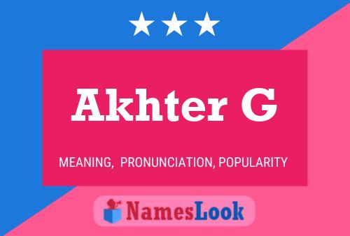 Akhter G Name Poster