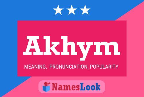 Akhym Name Poster