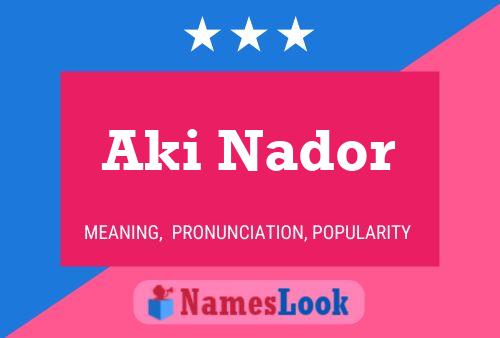 Aki Nador Name Poster