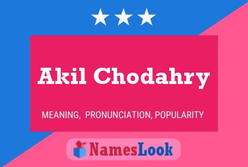 Akil Chodahry Name Poster