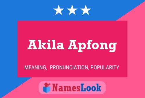 Akila Apfong Name Poster