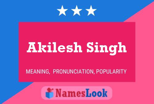 Akilesh Singh Name Poster