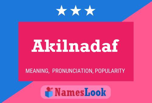 Akilnadaf Name Poster