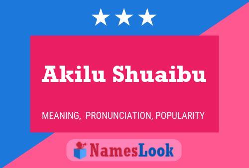 Akilu Shuaibu Name Poster