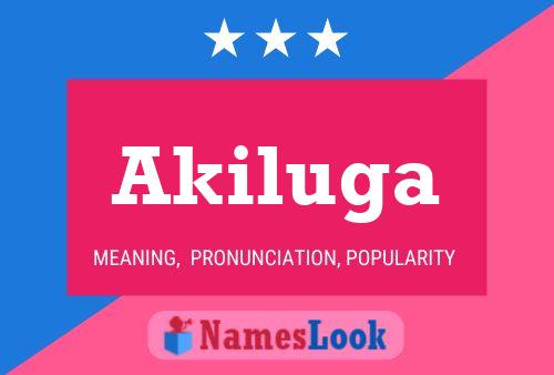 Akiluga Name Poster