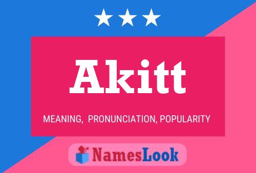 Akitt Name Poster