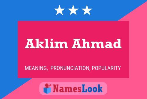 Aklim Ahmad Name Poster