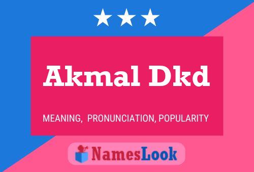 Akmal Dkd Name Poster