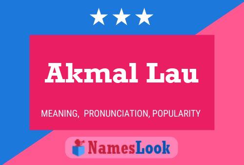 Akmal Lau Name Poster