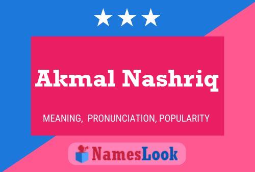 Akmal Nashriq Name Poster