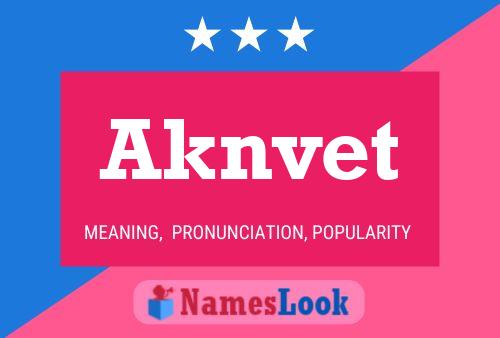 Aknvet Name Poster