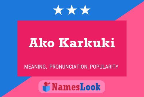 Ako Karkuki Name Poster