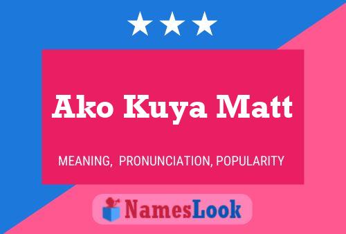 Ako Kuya Matt Name Poster