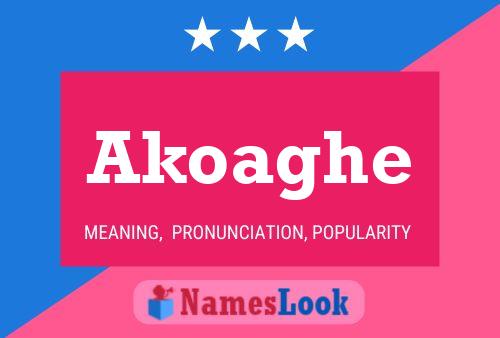 Akoaghe Name Poster