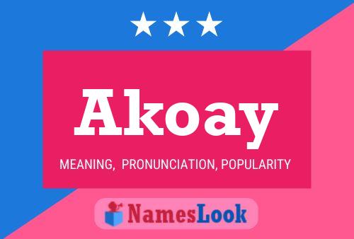 Akoay Name Poster