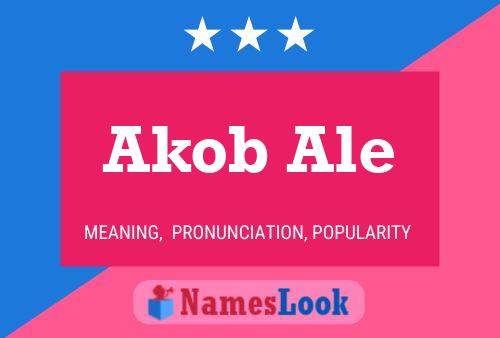 Akob Ale Name Poster