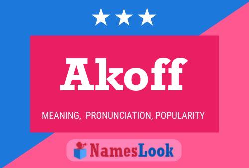 Akoff Name Poster