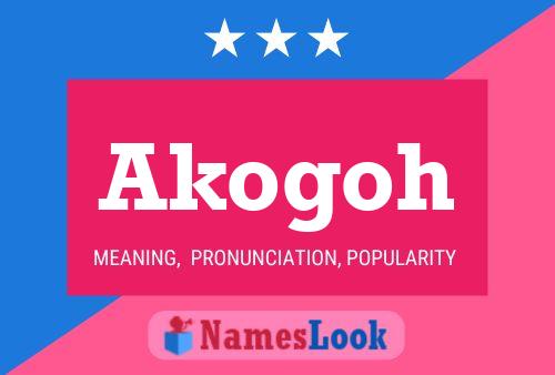 Akogoh Name Poster