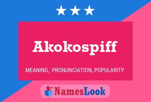 Akokospiff Name Poster