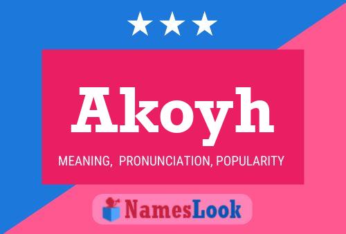 Akoyh Name Poster