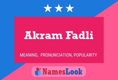 Akram Fadli Name Poster